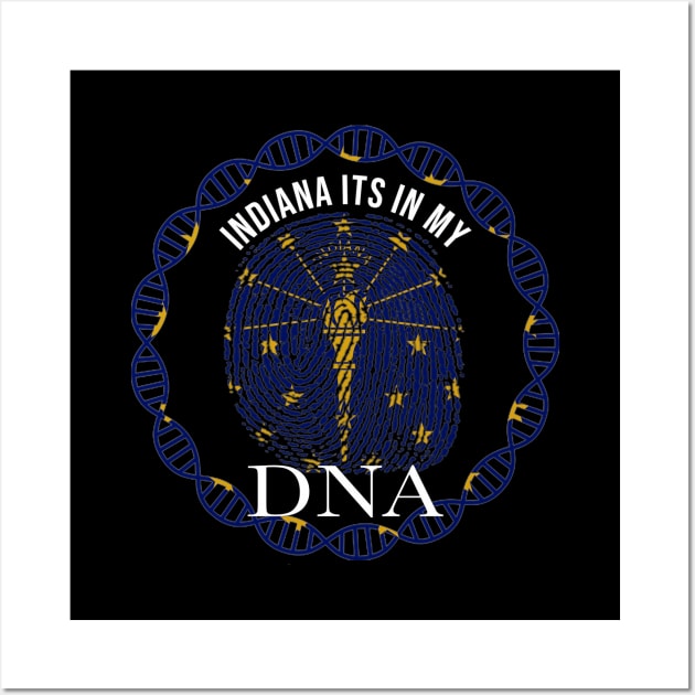 Indiana Its In My DNA - Hoosier Flag - Gift for Hoosier From Indiana Wall Art by Country Flags